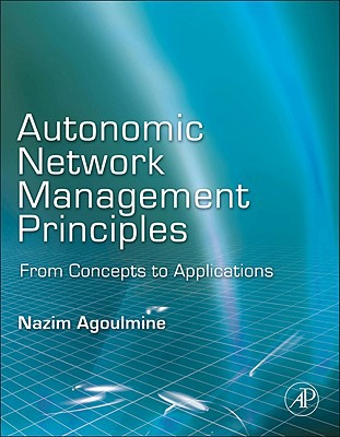 Book Autonomic Network Management Principles: From Concepts to Applications free
