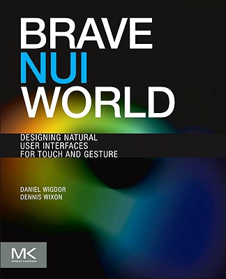 Book Brave NUI World: Designing Natural User Interfaces for Touch and Gesture free
