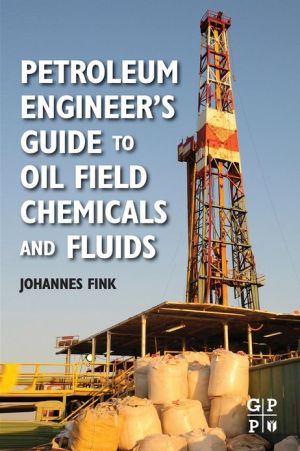 Book Petroleum Engineer's Guide to Oil Field Chemicals and Fluids free