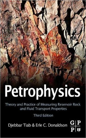 Book Petrophysics: Theory and Practice of Measuring Reservoir Rock and Fluid Transport Properties free