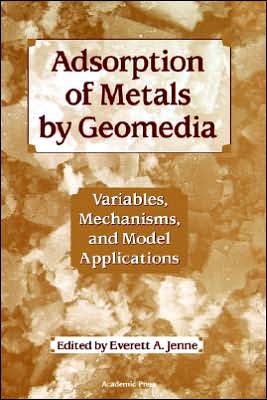 Book Adsorption of Metals by Geomedia: Variables, Mechanisms, and Model Applications free