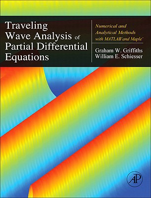 Book Traveling Wave Analysis of Partial Differential Equations: Numerical and Analytical Methods with Matlab and Maple free