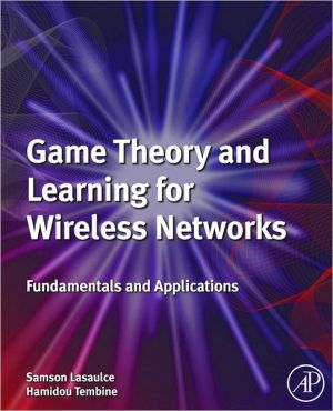 Book Game Theory and Learning for Wireless Networks: Fundamentals and Applications free