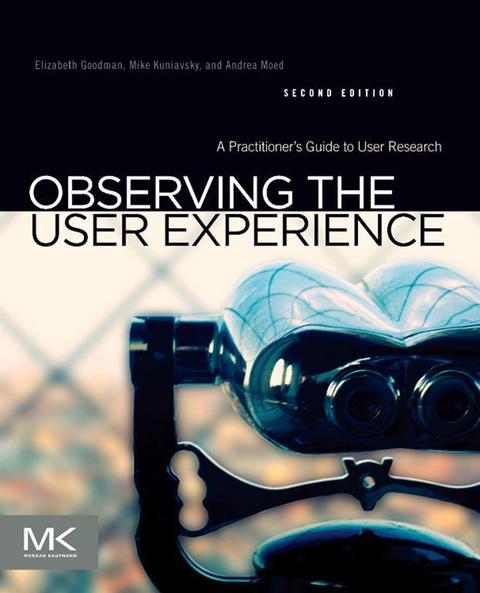 Book Observing the User Experience: A Practitioner's Guide to User Research free