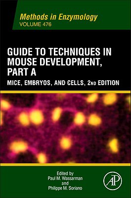 Book Guide to Techniques in Mouse Development, Part A: Mice, Embryos, and Cells (Methods in Enzymology) free