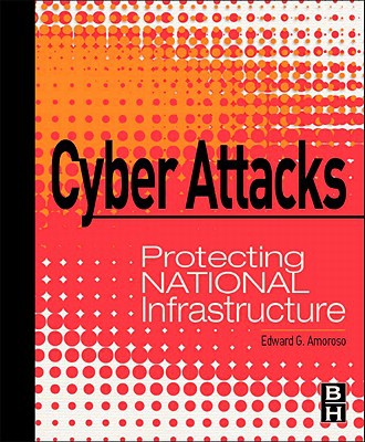 Book Cyber Attacks: Protecting National Infrastructure free