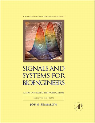 Book Signals and Systems for Bioengineers: A MATLAB-Based Introduction (Biomedical Engineering) free