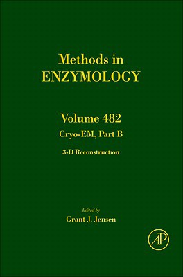 Book Cryo-EM Part B: 3-D Reconstruction (Volume 482) (Methods in Enzymology, Volume 482) free
