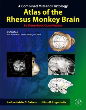 Book A Combined MRI and Histology Atlas of the Rhesus Monkey Brain in Stereotaxic Coordinates free