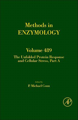 Book The Unfolded Protein Response and Cellular Stress, Part A (Volume 489) (Methods in Enzymology, Volume 489) free