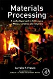 Book Materials Processing: A Unified Approach to Processing of Metals, Ceramics and Polymers free