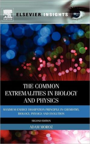 Book The Common Extremalities in Biology and Physics: Maximum Energy Dissipation Principle in Chemistry, Biology, Physics and Evolution (Elsevier Insights) free