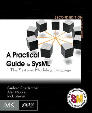 Book A Practical Guide to SysML: The Systems Modeling Language (The MK/OMG Press) free