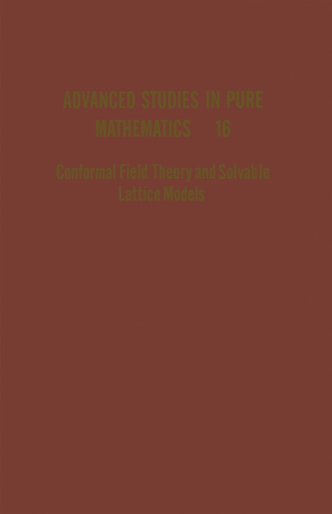 Book Conformal Field Theory and Solvable Lattice Models (Advanced Studies in Pure Mathematics) free