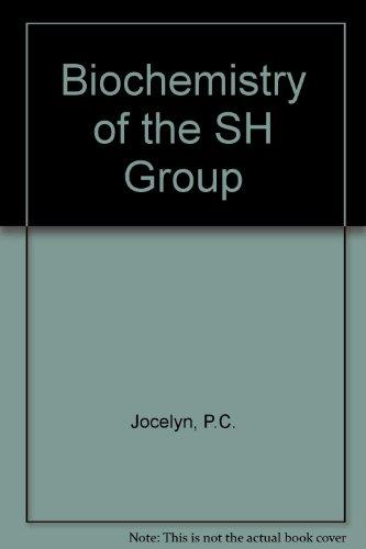 Book Biochemistry Of The Sh Group: The Occurrence, Chemical Properties, Metabolism And Biological Function Of Thiols And Disulphides free