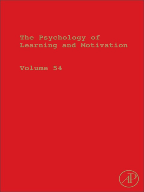Book The Psychology of Learning and Motivation: Advances in Research and Theory (ISSN Book 54) free