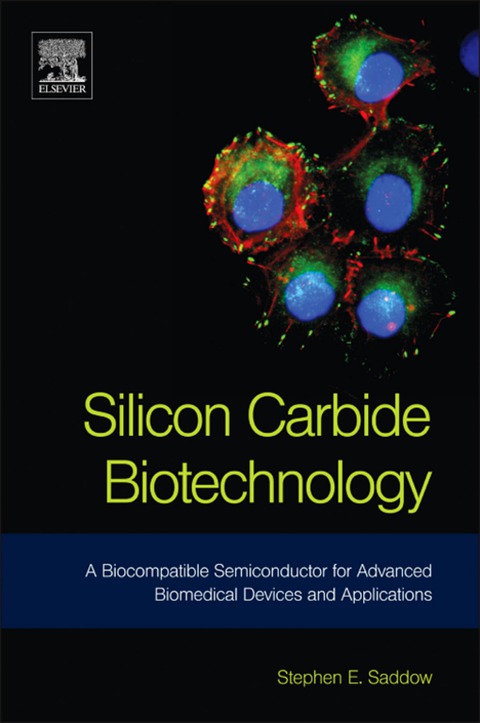 Book Silicon Carbide Biotechnology: A Biocompatible Semiconductor for Advanced Biomedical Devices and Applications free