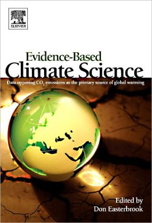 Book Evidence-Based Climate Science: Data Opposing CO2 Emissions as the Primary Source of Global Warming free