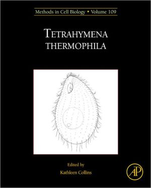 Book Tetrahymena Thermophila (Volume 109) (Methods in Cell Biology, Volume 109) free