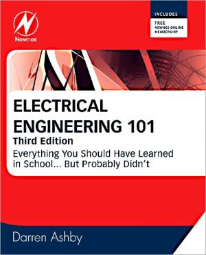Book Electrical Engineering 101: Everything You Should Have Learned in School...but Probably Didn't free