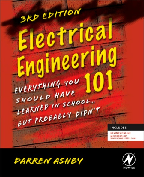 Book Electrical Engineering 101: Everything You Should Have Learned in School...but Probably Didn't free
