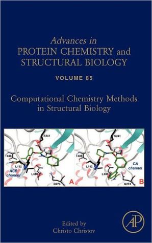 Book Computational Chemistry Methods in Structural Biology (Volume 85) (Advances in Protein Chemistry and Structural Biology, Volume 85) free