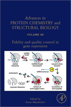 Book Fidelity and Quality Control in Gene Expression (Volume 86) (Advances in Protein Chemistry and Structural Biology, Volume 86) free