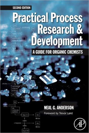 Book Practical Process Research and Development: A guide for Organic Chemists free