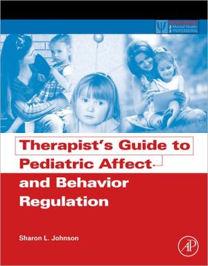 Book Therapist's Guide to Pediatric Affect and Behavior Regulation (Practical Resources for the Mental Health Professional) free