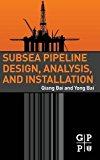 Book Subsea Pipeline Design, Analysis, and Installation free
