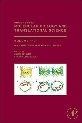 Book Oligomerization in Health and Disease (Volume 117) (Progress in Molecular Biology and Translational Science, Volume 117) free