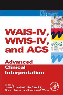 Book WAIS-IV, WMS-IV, and ACS: Advanced Clinical Interpretation (ISSN) free
