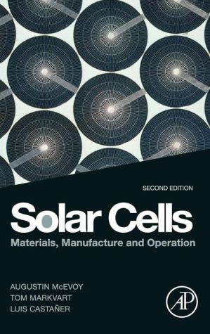 Book Solar Cells : Materials, Manufacture and Operation, 2/ed [ISBN : 9780123869647] [Copyright Year : 2013] [Hardcover] free