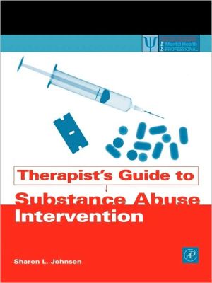 Book Therapist's Guide to Substance Abuse Intervention (Practical Resources for the Mental Health Professional) free