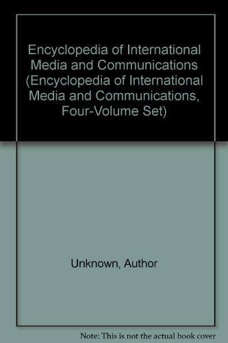 Book Encyclopedia of International Media and Communications (Encyclopedia of International Media and Communications, Four-Volume Set) free
