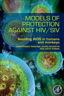 Book Models of Protection Against HIV/SIV: Models of Protection Against HIV/SIV free