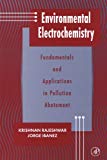 Book Environmental Electrochemistry: Fundamentals and Applications in Pollution Abatement free