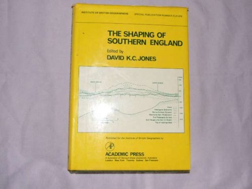 Book The Shaping of Southern England (Special Publication (Institute of British Geographers)) free