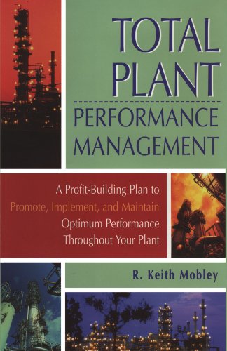 Book Total Plant Performance Management: A Profit-Building Plan to Promote, Implement, and Maintain Optimum Performance Throughout Your Plant free