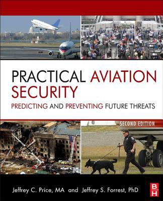 Book Practical Aviation Security: Predicting and Preventing Future Threats (Butterworth-Heinemann Homeland Security) free