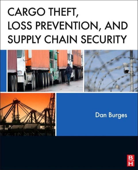 Book Cargo Theft, Loss Prevention, and Supply Chain Security free