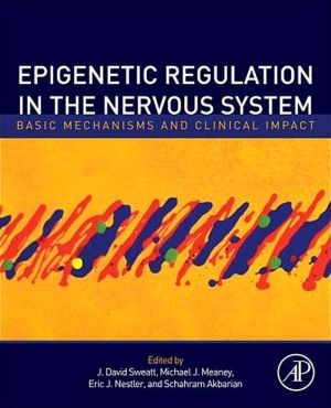 Book Epigenetic Regulation in the Nervous System: Basic Mechanisms and Clinical Impact free