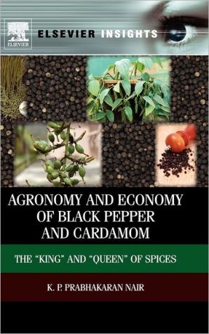 Book Agronomy and Economy of Black Pepper and Cardamom: The “King and “Queen of Spices (Elsevier Insights) free