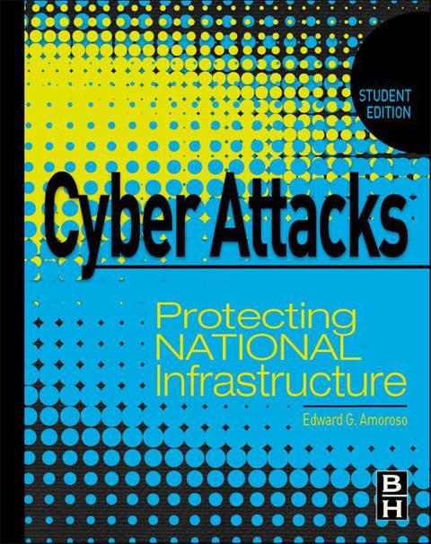 Book Cyber Attacks: Protecting National Infrastructure, STUDENT EDITION free