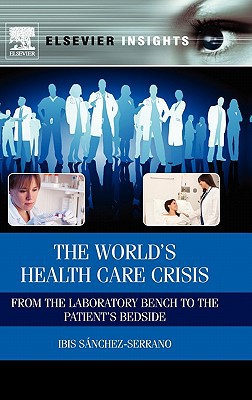 Book The World’s Health Care Crisis: From the Laboratory Bench to the Patient’s Bedside (Elsevier Insights) free