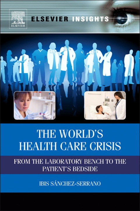 Book The World’s Health Care Crisis: From the Laboratory Bench to the Patient’s Bedside (Elsevier Insights) free