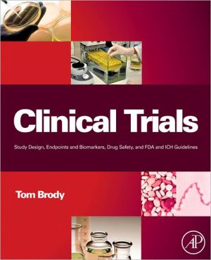 Book Clinical Trials: Study Design, Endpoints and Biomarkers, Drug Safety, and FDA and ICH Guidelines free