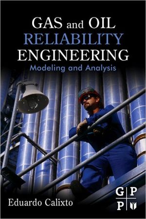 Book Gas and Oil Reliability Engineering: Modeling and Analysis free