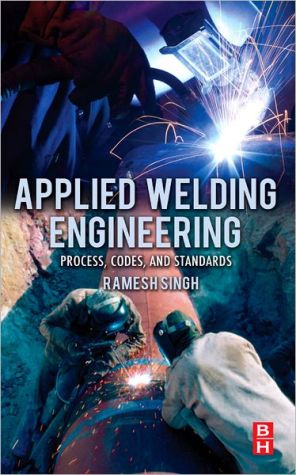 Book Applied Welding Engineering: Processes, Codes, and Standards free