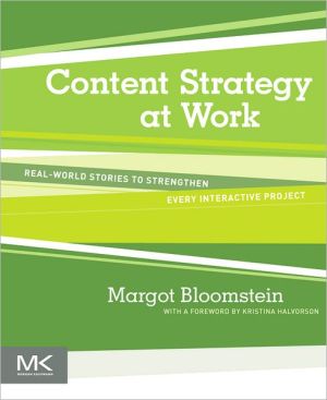 Book Content Strategy at Work: Real-world Stories to Strengthen Every Interactive Project free